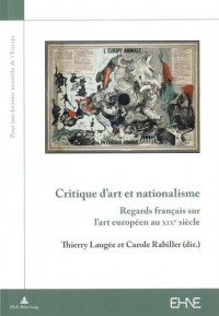 Critique d'art et nationalisme : Regards français sur l'art européen au XIXe siècle