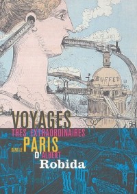 Voyages très extraordinaire dans le Paris d'Albert Robida