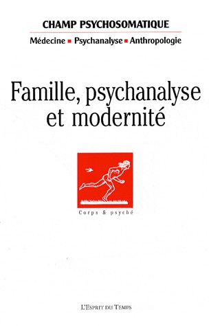 Champ Psychosomatique N 47 2007 Famille, Psychanalyse et Modernite [9782847951127]