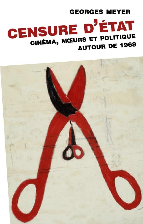 Censure d'Etat - Cinema, Mours et Politique Autour de 1968