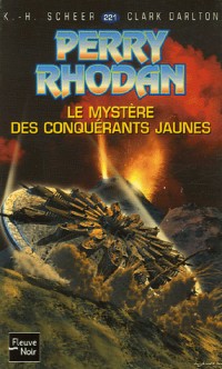 Perry Rhodan, tome  221 : Le mystère des conquérants jaunes