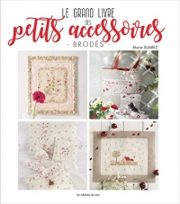 Le grand livre des petits accessoires brodés