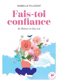 Fais-toi confiance: Développer son aisance en toutes circonstances