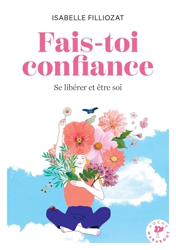 Fais-toi confiance: Développer son aisance en toutes circonstances