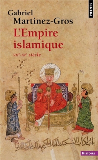 L'Empire islamique. VIIe-XIe siècle