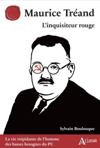 Maurice Tréand: L'inquisiteur rouge