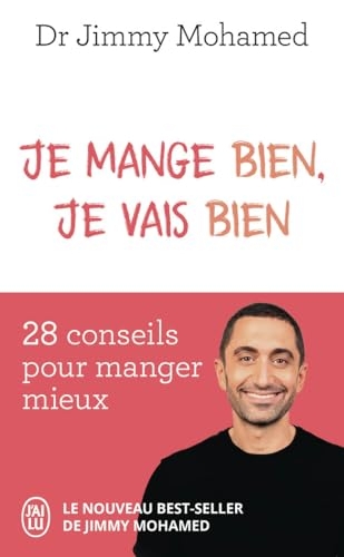 Je mange bien, je vais bien: 28 conseils pour manger mieux