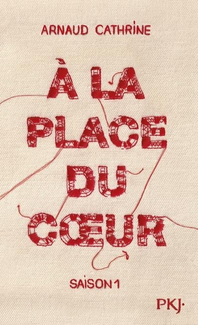 À la place du coeur - Saison 1