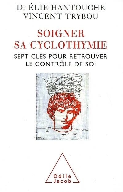 Soigner sa cyclothymie : Sept clés pour retrouver le contrôle de soi