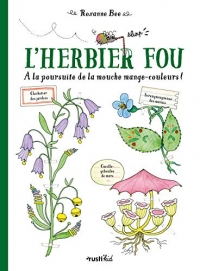 L'herbier fou : A la poursuite de la mouche mange-couleurs !