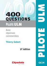 400 questions pilote ULM avec réponses commentées 2e édition