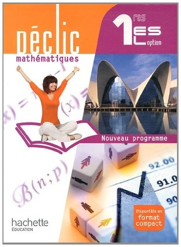Déclic Mathématiques 1res ES/L option - Livre élève Grand format - Edition 2011