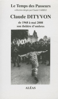Claude Dityvon de 1968 à mai 2008, son théâtre d'ombres
