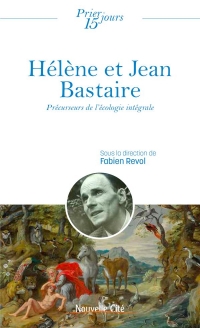 Prier 15 jours avec Jean Bastaire