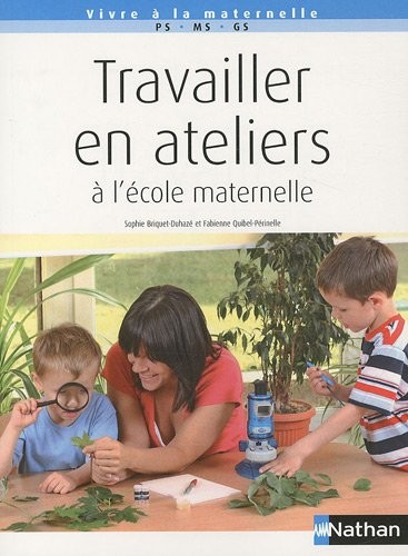 Travailler en ateliers à l'école maternelle