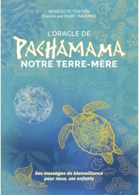 L'Oracle de Pachamama - Notre Terre Mère