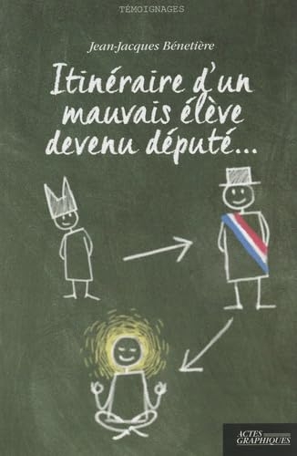 Itinéraire d'un mauvais élève devenu député...