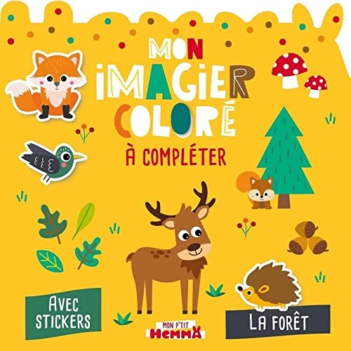 Mon P'tit Hemma - Mon imagier coloré à compléter - La forêt - Imagier avec stickers - Dès 3 ans