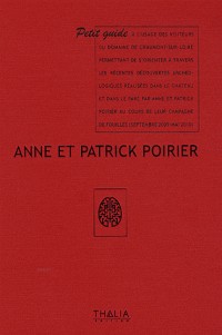 Anne et Patrick Poirier : Petit guide à l'usage des visiteurs du domaine de Chaumont-sur-Loire
