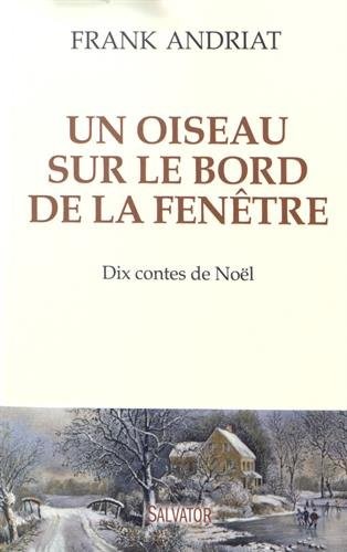 Un oiseau sur le bord de la fenêtre : dix contes de Noël