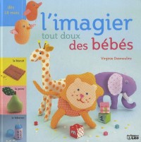 Imagier tout doux des petits : L'imagier tout doux des bébés - Dès 18 mois