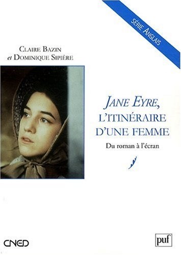 Jane Eyre, l'itinéraire d'une femme : Du roman à l'écran