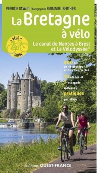 La Bretagne à vélo - Le Canal de Nantes à Brest et la Vélodyssée - T.2