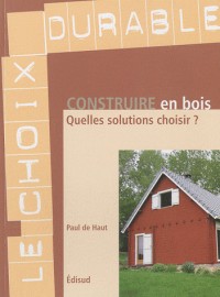 Construire en bois : Quelles solutions choisir ?