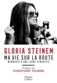 Ma vie sur la route: Mémoires d'une icône féministe