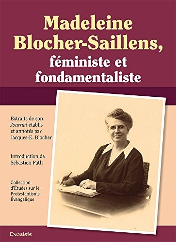Madeleine Blocher-Saillens. Féministe et fondamentaliste