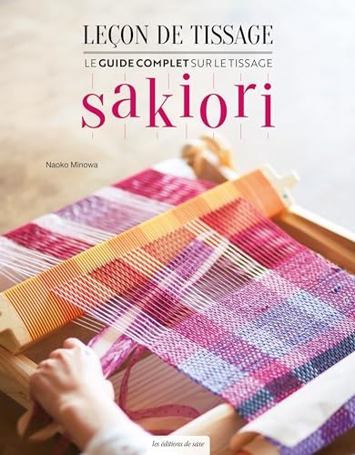 Leçon de tissage - Le guide complet sur le tissage Sakiori