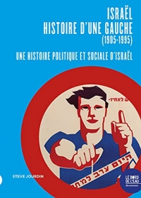 Israël : histoire d'une gauche (1905-1995): Une histoire politique et sociale d'Israël