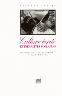 CULTURE ECRITE ET INEGALITES SCOLAIRES. Sociologie de l' échec scolaire à l'école primaire