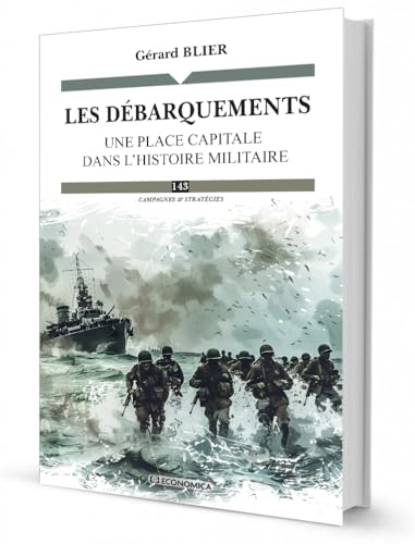 Les débarquements: Une place capitale dans l'histoire militaire