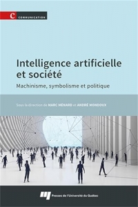 Intelligence artificielle et société: Machinisme, symbolisme et politique