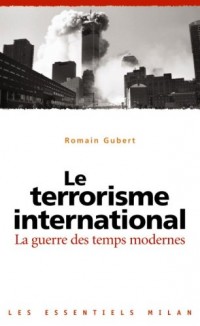 Le terrorisme international : La guerre des temps moderne