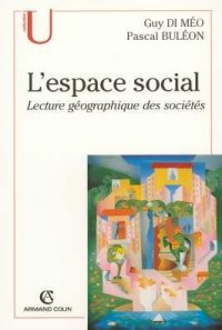 L'espace social: Lecture géographique des sociétés