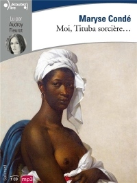 Moi, Tituba sorcière...: Noire de Salem