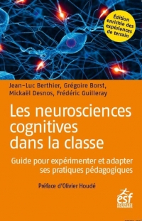 Les Neurosciences Cognitives Dans la Classe - Guide pour Experimenter et Adapter Ses Pratiques Pedag