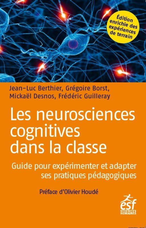 Les Neurosciences Cognitives Dans la Classe - Guide pour Experimenter et Adapter Ses Pratiques Pedag