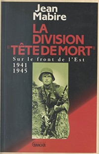 La Division «Tête de mort» (Totenkopf)