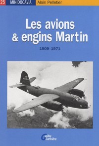 Les avions et engins Martin : 1909-1971