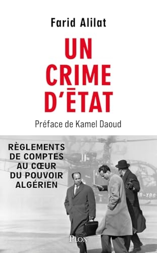 Un crime d'État: Règlement de comptes au cœur du FLN