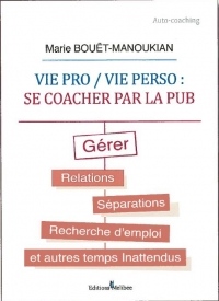 Vie Pro / Vie Perso Se Coacher par la Pub