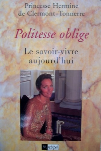 Politesse oblige : Le savoir-vivre aujourd'hui
