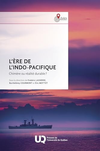 L'ère de l'Indo-Pacifique: Chimère ou réalité durable? (2025)
