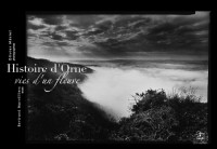 Histoire d'Orne : Vies d'un fleuve