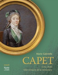 Marie-Gabrielle Capet (1761-1818) : Une virtuose de la miniature