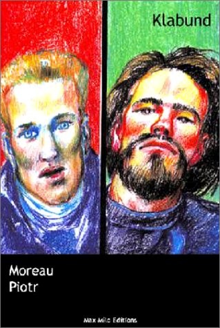 Moreau : Roman d'un soldat, suivi de Piotr : Roman d'un tsar