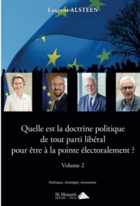 Quelle est la doctrine politique de tout parti libéral pour être à la pointe électoralement ? ; Volume 2